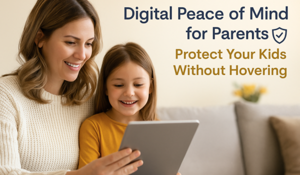 Protecting Your Children in the Digital Age: Why Cybersecurity Is a Form of Self-Care for Parents