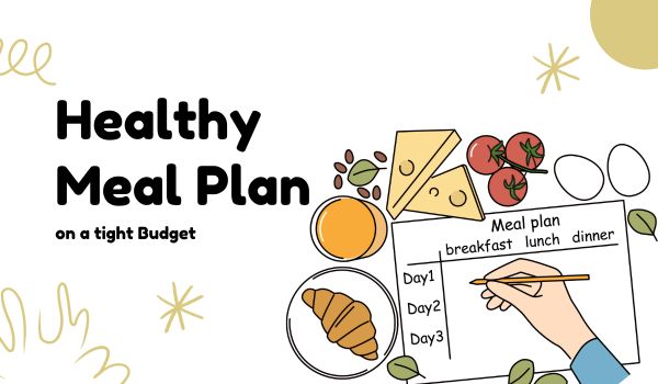 19 Ways to Eat Healthy on a Tight Budget: A Complete Guide to Eating Well on a tight budget